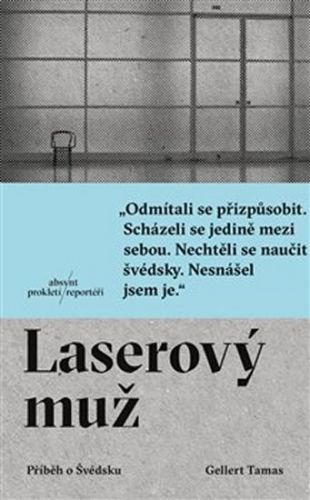 Laserový muž - Příběh o Švédsku - Gellert Tamas