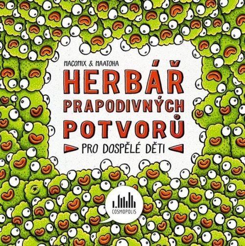 Herbář prapodivných potvorů pro dospělé děti - Macomix & Maatoha