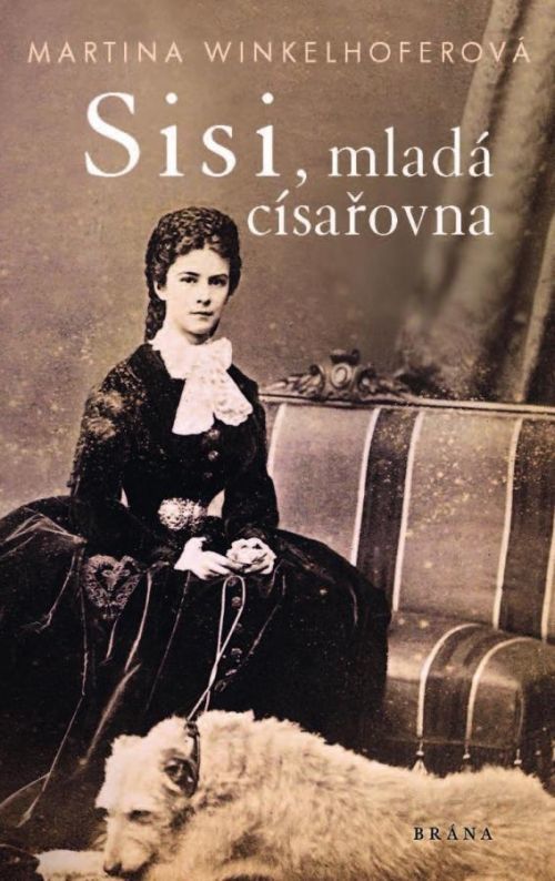 Sisi - mladá císařovna - Martina Winkelhoferová