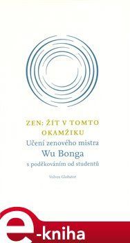 Zen: Žít v tomto okamžiku - Wu Bong