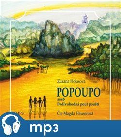 Popoupo aneb Podivuhodná pouť pouští, mp3 - Zuzana Holasová