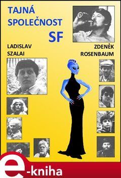 Tajná společnost SF - Ladislav Szalai, Zdeněk Rosenbaum