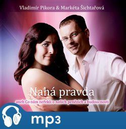 Nahá pravda, mp3 - Vladimír Pikora, Markéta Šichtařová