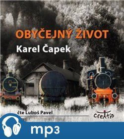 Obyčejný život, mp3 - Karel Čapek
