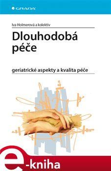 Dlouhodobá péče - kol., Iva Holmerová