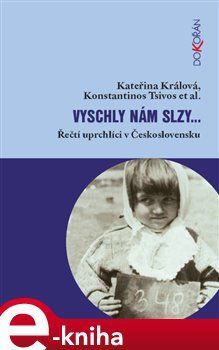 Vyschly nám slzy… - Konstantinos Tsivos, Kateřina Králová