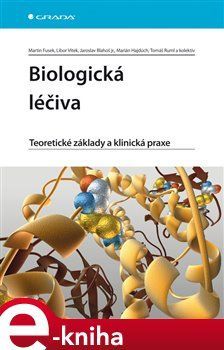 Biologická léčiva - Martin Fusek, Libor Vítek, Jaroslav Blahoš, Marián Hajdúch