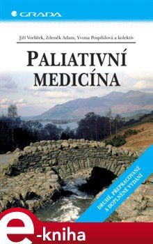 Paliativní medicína - Jiří Vorlíček, Zdeněk Adam, Yvona Pospíšilová