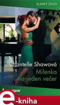 Milenka na jeden večer - Chantelle Shawová