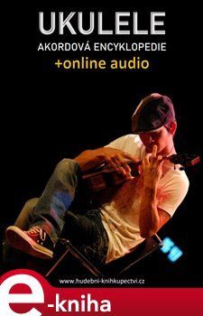 Ukulele – Akordová encyklopedie (+audio) - Zdeněk Šotola