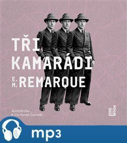 Tři kamarádi, mp3 - Erich Maria Remarque