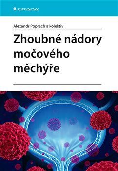 Zhoubné nádory močového měchýře - Alexandr Poprach, kolektiv