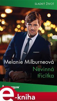 Nevinná třicítka - Melanie Milburneová