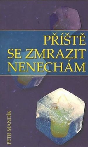Příště se zmrazit nenechám - Petr Mandík