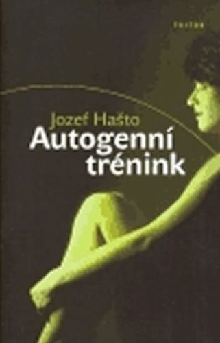 Autogenní trénink - Josef Hašto