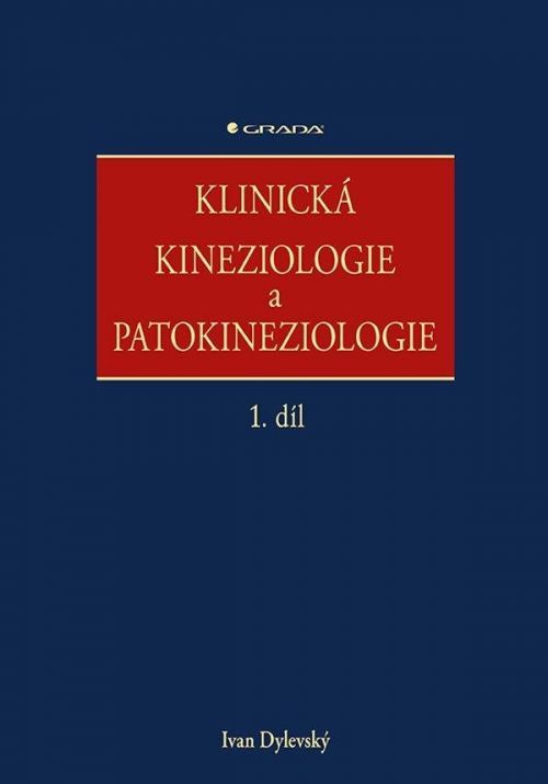 Klinická kineziologie a patokineziologie 1. + 2. díl - Ivan Dylevský