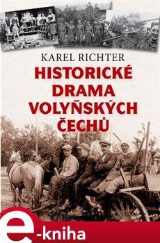 Historické drama Volyňských Čechů - Karel Richter