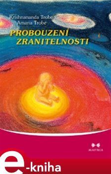 Probouzení zranitelnosti - Krishnananda Trobe, Amanda Trobe