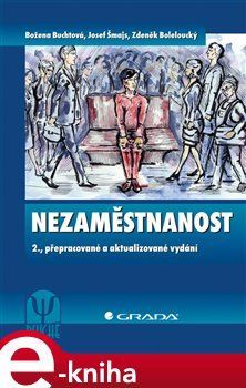 Nezaměstnanost - Josef Šmajs, Božena Šmajsová Buchtová, Zdeněk Boleloucký