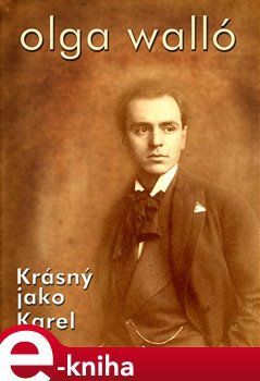 Krásný jako Karel - Olga Walló