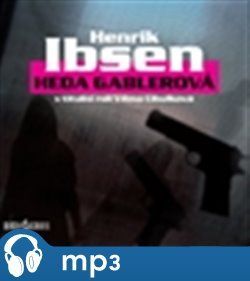 Heda Gablerová, mp3 - Henrik Ibsen