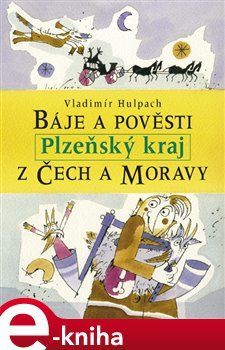 Báje a pověsti z Čech a Moravy - Plzeňský kraj - Vladimír Hulpach