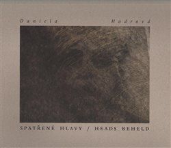 Spatřené hlavy / Heads beheld - Daniela Hodrová