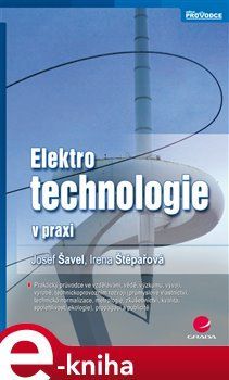 Elektrotechnologie v praxi - Josef Šavel, Irena Štěpařová