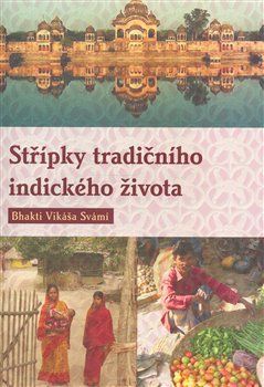 Střípky tradičního indického života - Bhakti Vikáša Svámí