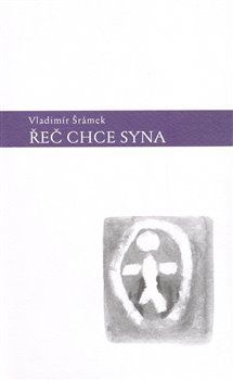 Řeč chce syna - Vladimír Šrámek