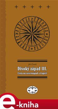 Divoký západ III. - Cesta na severozápad - Jiří Černík