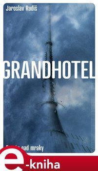 Grandhotel - Jaroslav Rudiš