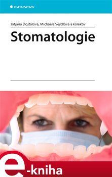 Stomatologie - Tatjana Dostálová, Michaela Seydlová