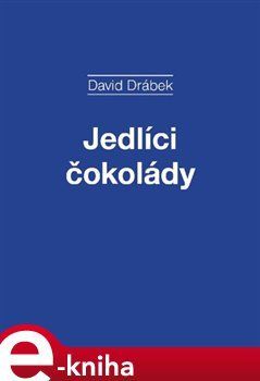 Jedlíci čokolády - David Drábek