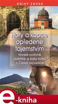 Hory a kopce opředené tajemstvím - Jan A. Novák