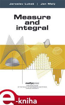 Measure and Integral - Jaroslav Lukeš, Jan Malý