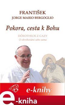 Pokora, cesta k Bohu - Jorge Bergoglio