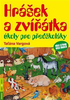 Hrášek a zvířátka – úkoly pro předškoláky - Tatiana Vargová