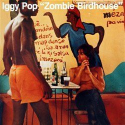 Zombie Birdhouse - Iggy Pop