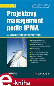 Projektový management podle IPMA - Pavel Máchal, Branislav Lacko, Jan Doležal