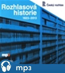 Rozhlasová historie 1923-2013, mp3 - Miloslav Turek, Tomáš Černý