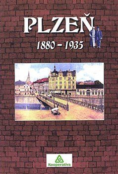 Plzeň 1880-1935 - Zdeněk Hůrka, Petr Mazný, Petr Flachs, Luděk Krčmář