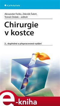 Chirurgie v kostce - Zdeněk Šubrt, Tomáš Dědek, Alexander Ferko