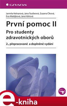 První pomoc II - Jana Toufarová, Jana Váňová, Zuzana Číková, kol., Eva Matějková, Jarmila Kelnarová