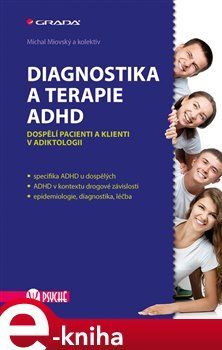 Diagnostika a terapie ADHD - kol., Michal Miovský