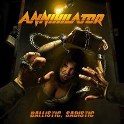 Ballistic, Sadistic - Annihilator