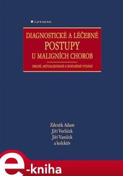 Diagnostické a léčebné postupy u maligních chorob - Zdeněk Adam, Jiří Vorlíček, Jiří Vaníček