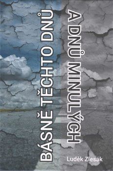 Básně těchto dnů a dnů minulých - Luděk Zlesák