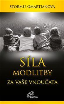 Síla modlitby za vaše vnoučata - Stormie Omartianová