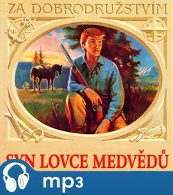 Syn lovce medvědů, mp3 - Karel May